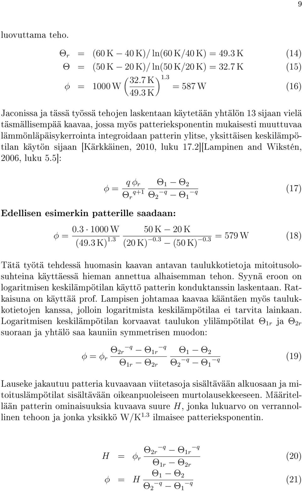 patterin ylitse, yksittäisen keskilämpötilan käytön sijaan [Kärkkäinen, 2010, luku 17.2][Lampinen and Wikstén, 2006, luku 5.