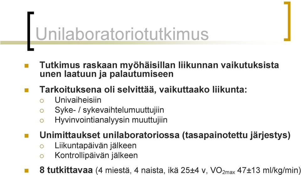 sykevaihtelumuuttujiin Hyvinvointianalyysin muuttujiin Unimittaukset unilaboratoriossa (tasapainotettu