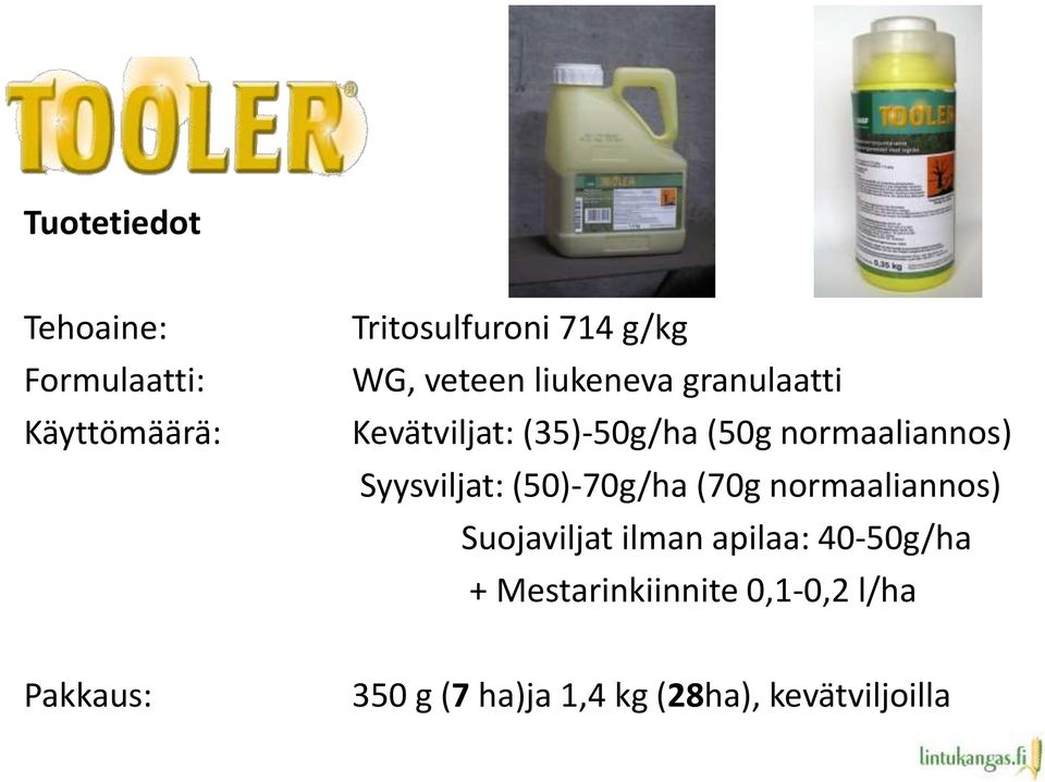 Syysviljat: (50)-70g/ha (70g normaaliannos) Suojaviljat ilman apilaa: