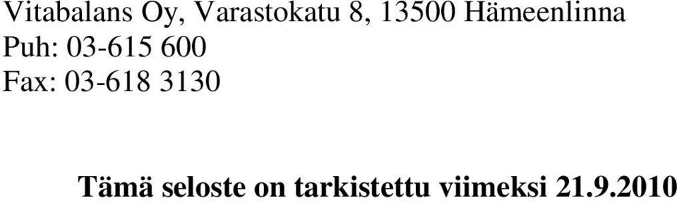 600 Fax: 03-618 3130 Tämä