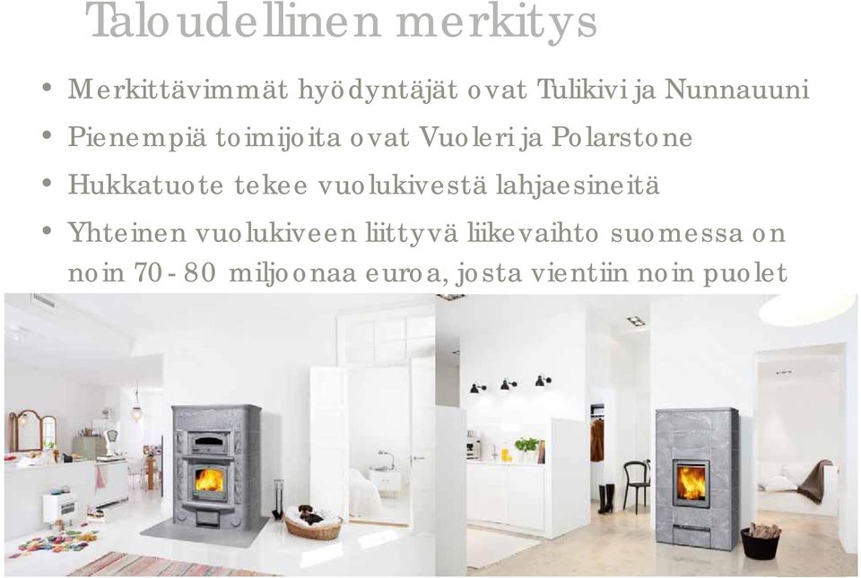 tekee vuolukivestä lahjaesineitä Yhteinen vuolukiveen liittyvä