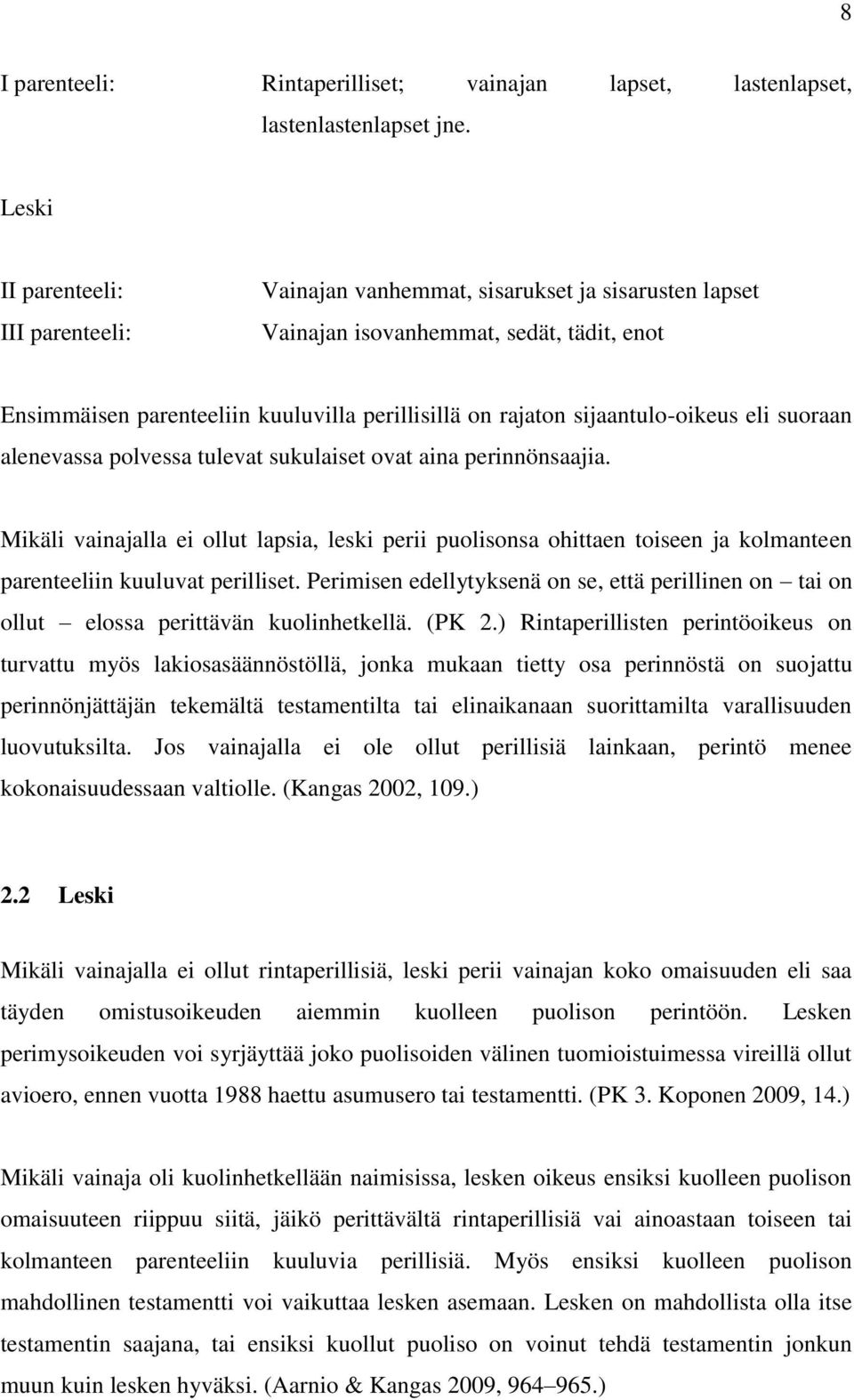 sijaantulo-oikeus eli suoraan alenevassa polvessa tulevat sukulaiset ovat aina perinnönsaajia.