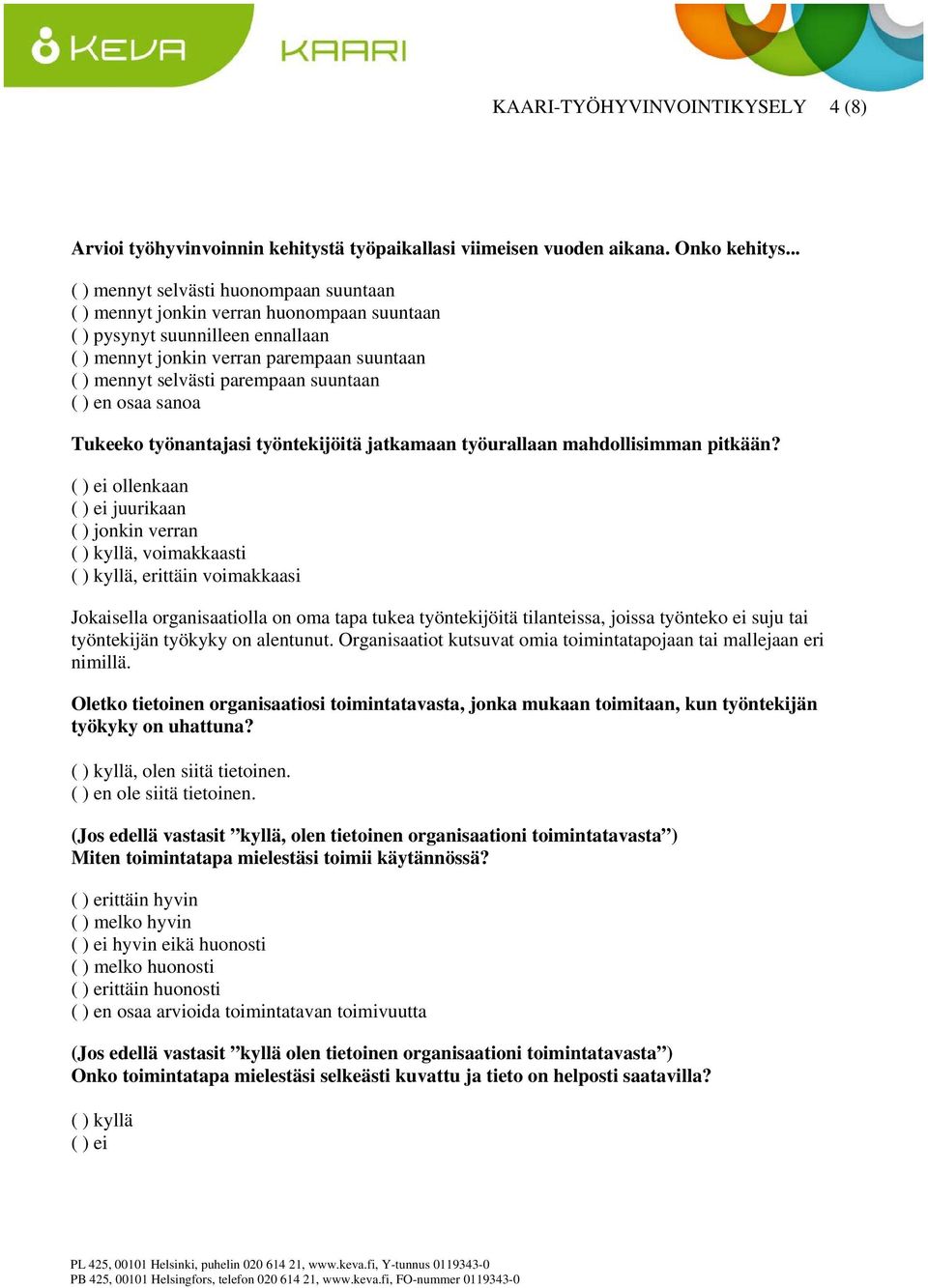 suuntaan ( ) en osaa sanoa Tukeeko työnantajasi työntekijöitä jatkamaan työurallaan mahdollisimman pitkään?