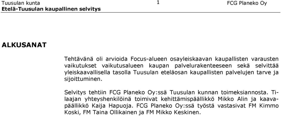 sijoittuminen. Selvitys tehtiin FCG Planeko Oy:ssä Tuusulan kunnan toimeksiannosta.