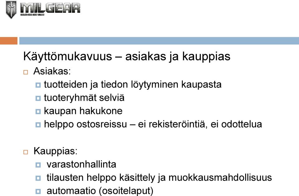 ostosreissu ei rekisteröintiä, ei odottelua Kauppias: