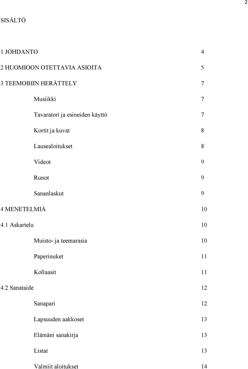 Sananlaskut 9 4 MENETELMIÄ 10 4.