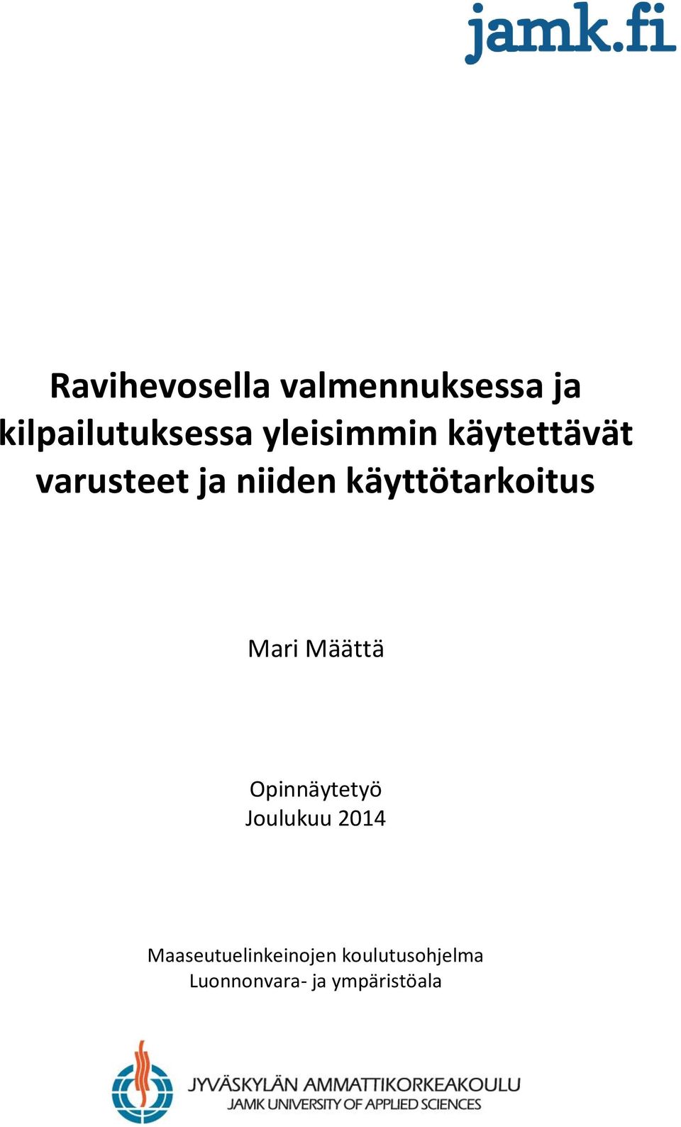 käyttötarkoitus Mari Määttä Opinnäytetyö Joulukuu