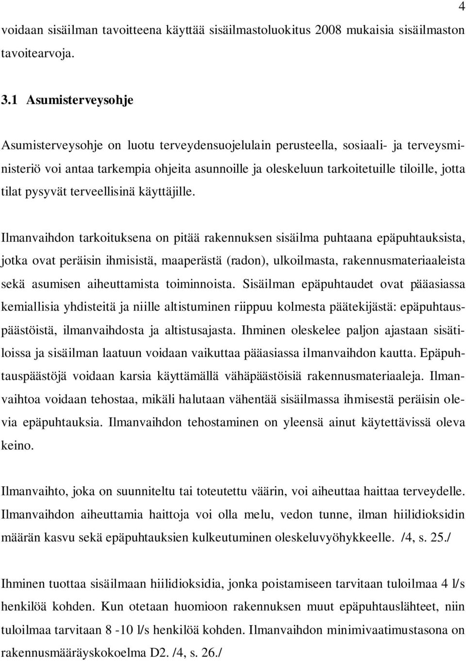 tilat pysyvät terveellisinä käyttäjille.