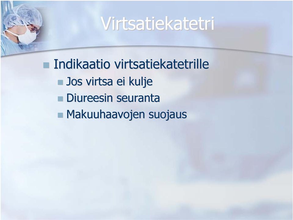 virtsatiekatetrille Jos