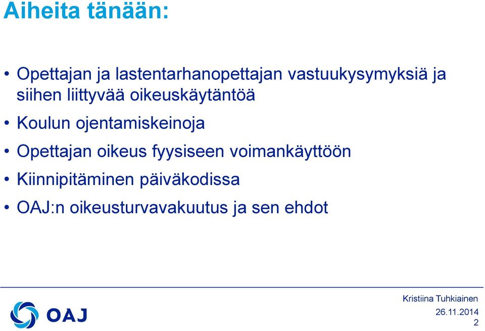ojentamiskeinoja Opettajan oikeus fyysiseen voimankäyttöön