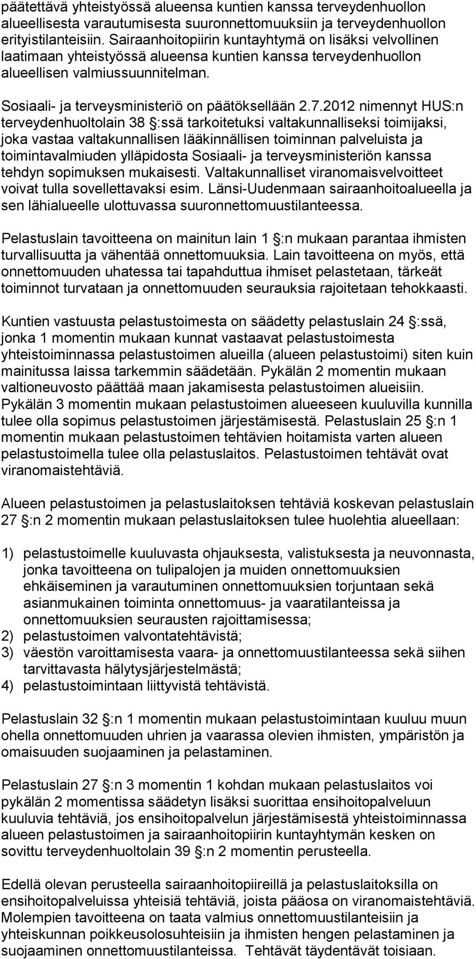 Sosiaali- ja terveysministeriö on päätöksellään 2.7.