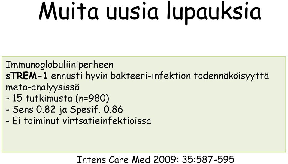 meta-analyysissä - 15 tutkimusta (n=980) - Sens 0.