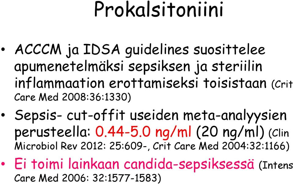 meta-analyysien perusteella: 0.44-5.