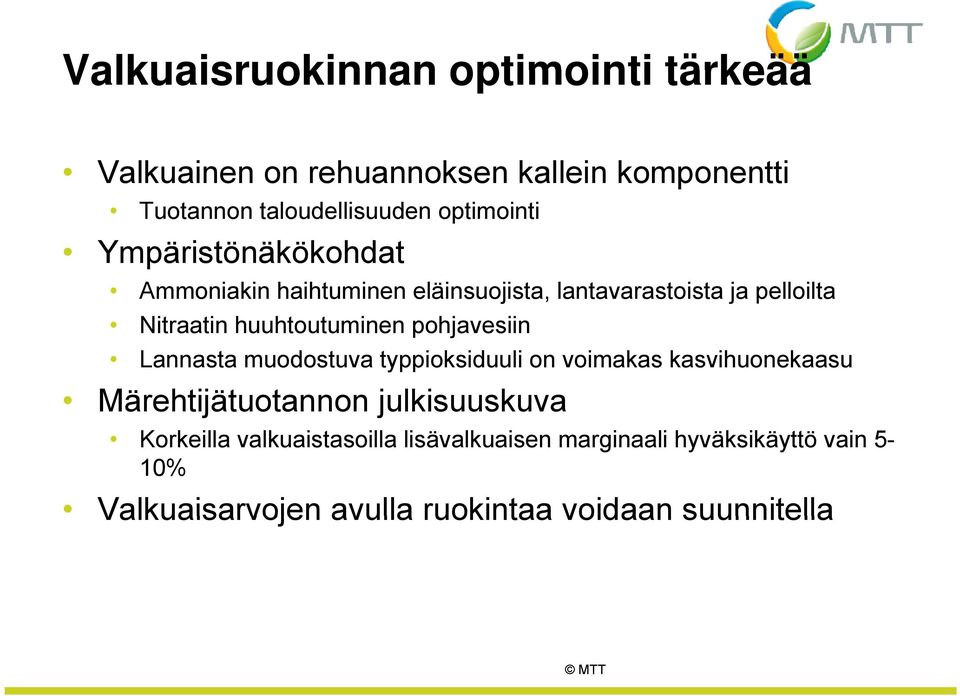 huuhtoutuminen pohjavesiin Lannasta muodostuva typpioksiduuli on voimakas kasvihuonekaasu Märehtijätuotannon