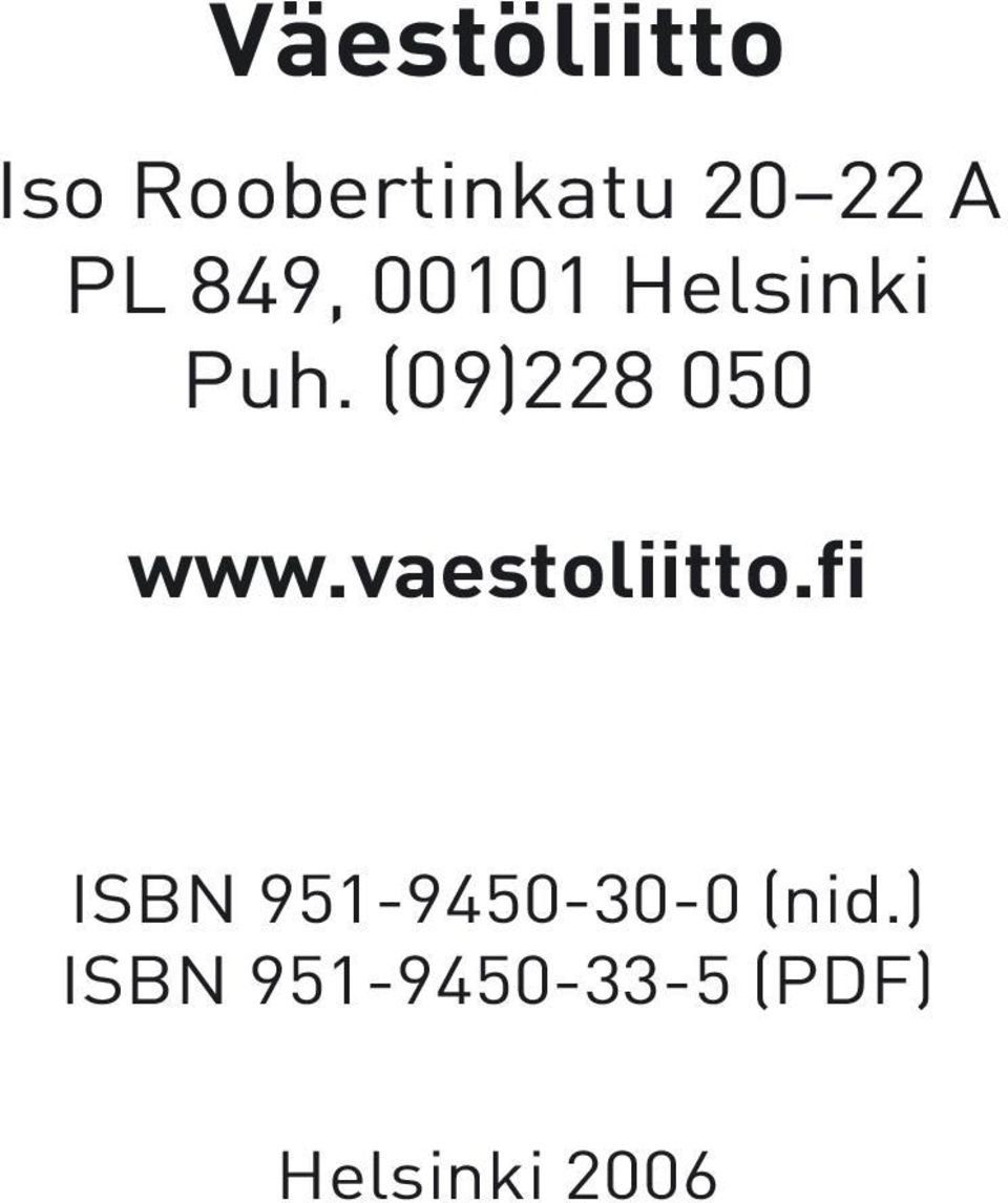 (09)228 050 www.vaestoliitto.