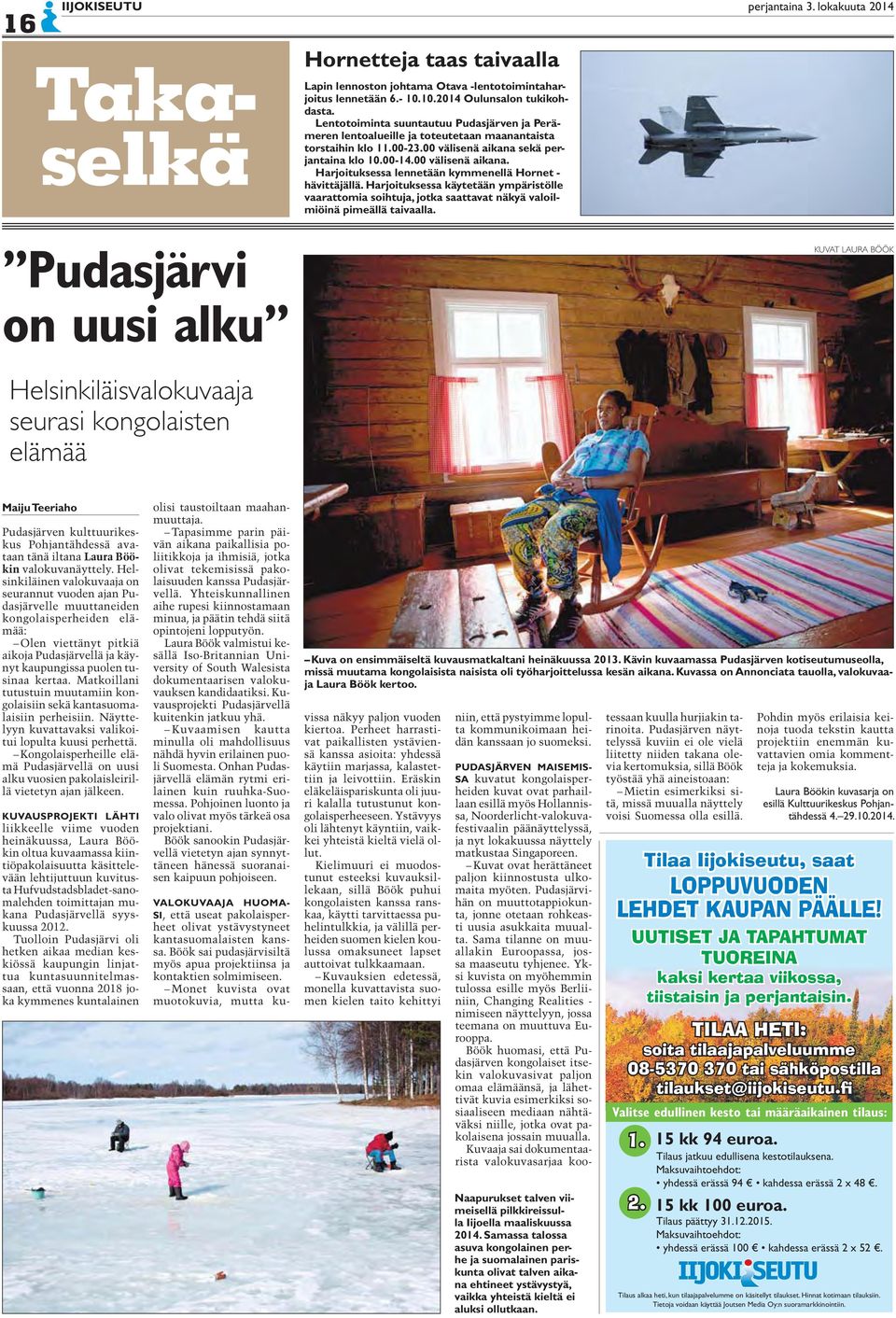 Harjoituksessa käytetään ympäristölle vaarattomia soihtuja, jotka saattavat näkyä valoilmiöinä pimeällä taivaalla. perjantaina 3.