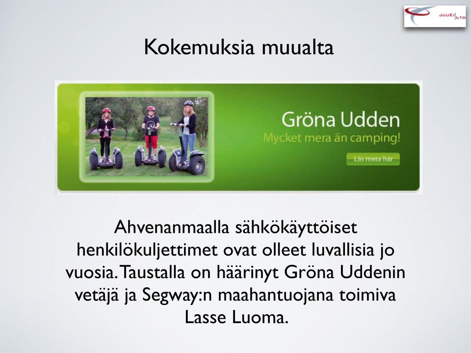 luvallisia jo vuosia.
