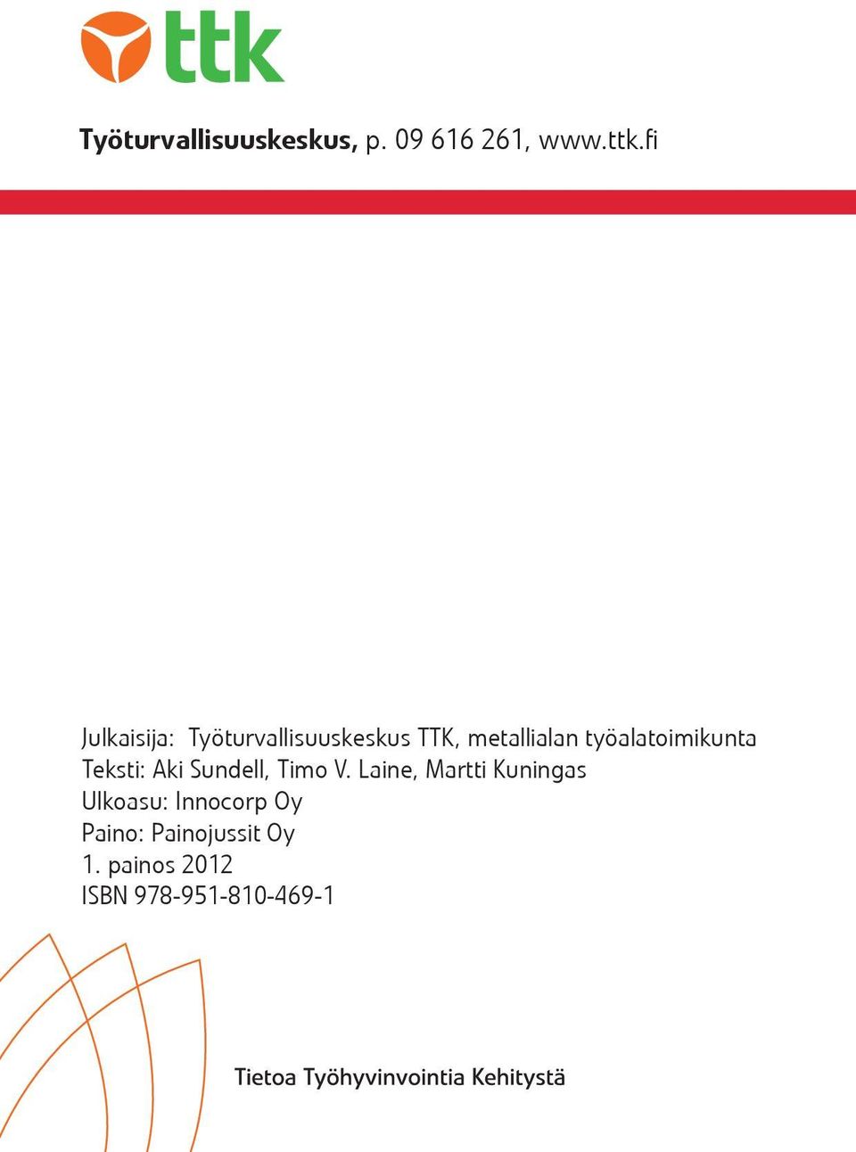 työalatoimikunta Teksti: Aki Sundell, Timo V.