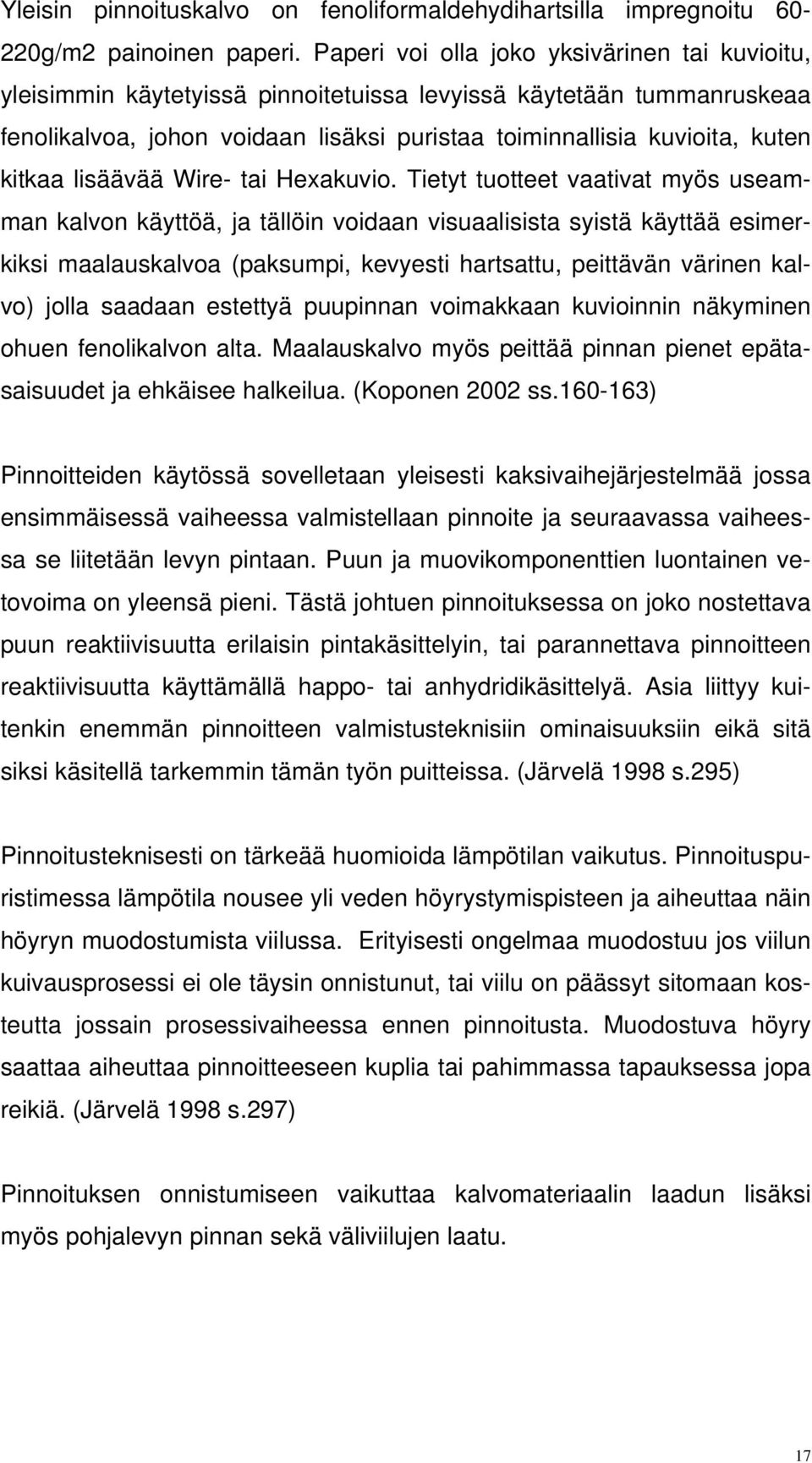 kitkaa lisäävää Wire- tai Hexakuvio.