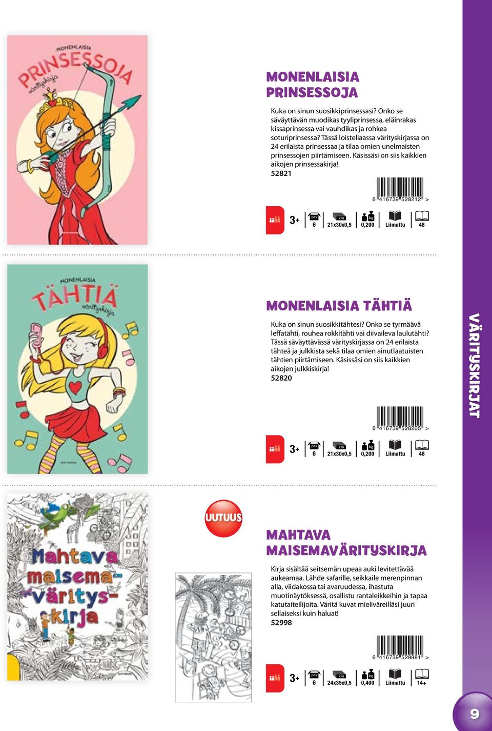 52821 6 416739 528212 > 6 21x30x0,5 0,200 Liimattu 48 MONENLAISIA TÄHTIÄ Kuka on sinun suosikkitähtesi? Onko se tyrmäävä leffatähti, rouhea rokkitähti vai diivaileva laulutähti?