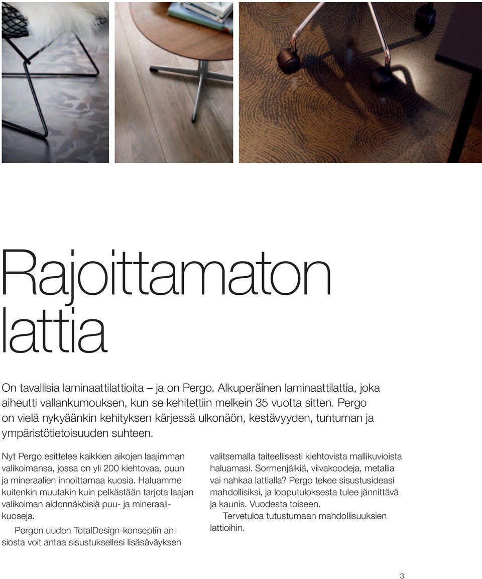 Nyt Pergo esittelee kaikkien aikojen laajimman valikoimansa, jossa on yli 200 kiehtovaa, puun ja mineraalien innoittamaa kuosia.