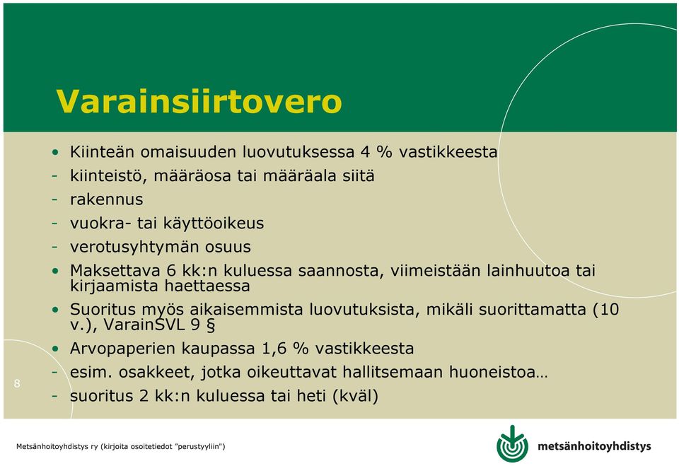 kirjaamista haettaessa Suoritus myös aikaisemmista luovutuksista, mikäli suorittamatta (10 v.