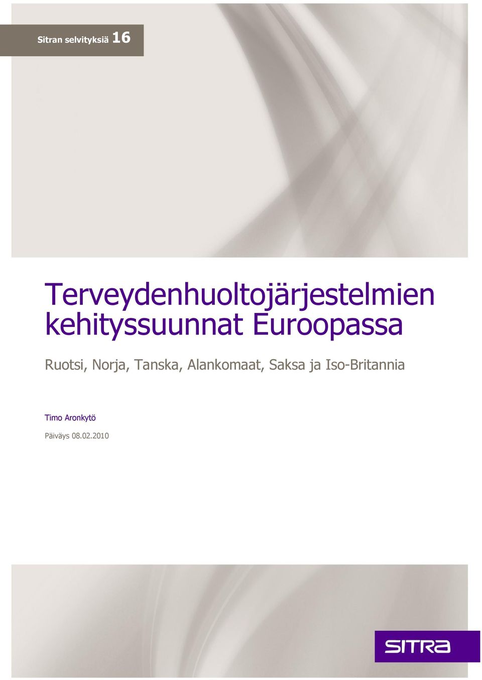 kehityssuunnat Euroopassa Ruotsi, Norja,