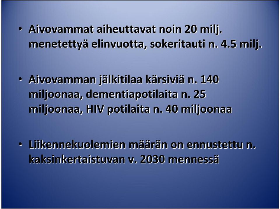 Aivovamman jälkitilaa j kärsivik rsiviän.
