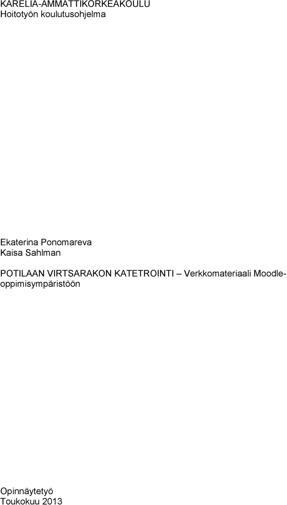 Sahlman POTILAAN VIRTSARAKON KATETROINTI