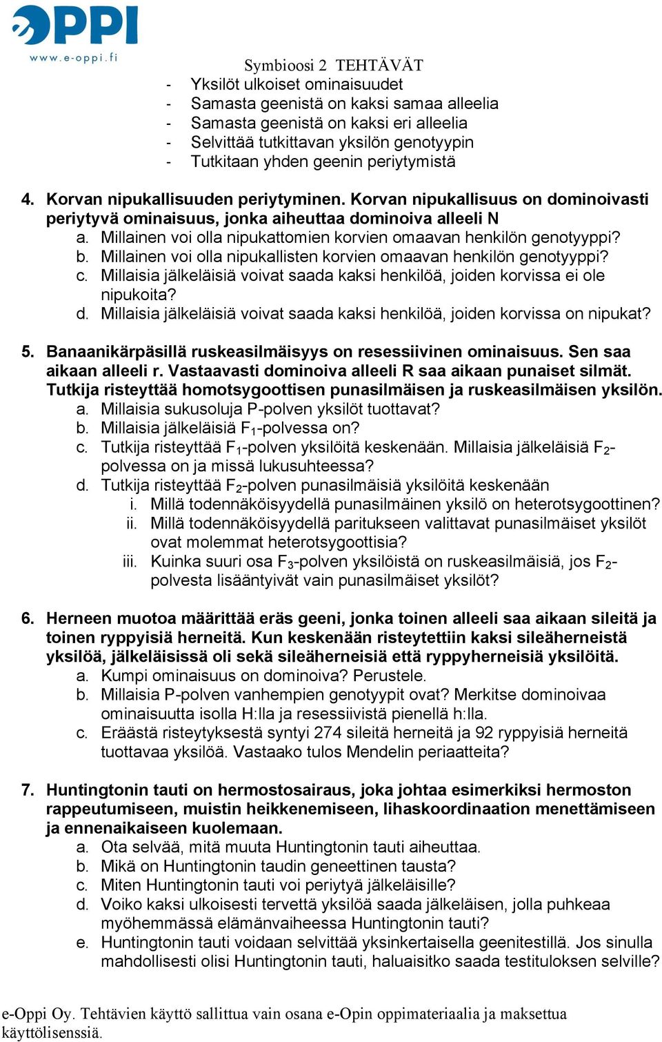 Millainen voi olla nipukattomien korvien omaavan henkilön genotyyppi? b. Millainen voi olla nipukallisten korvien omaavan henkilön genotyyppi? c.