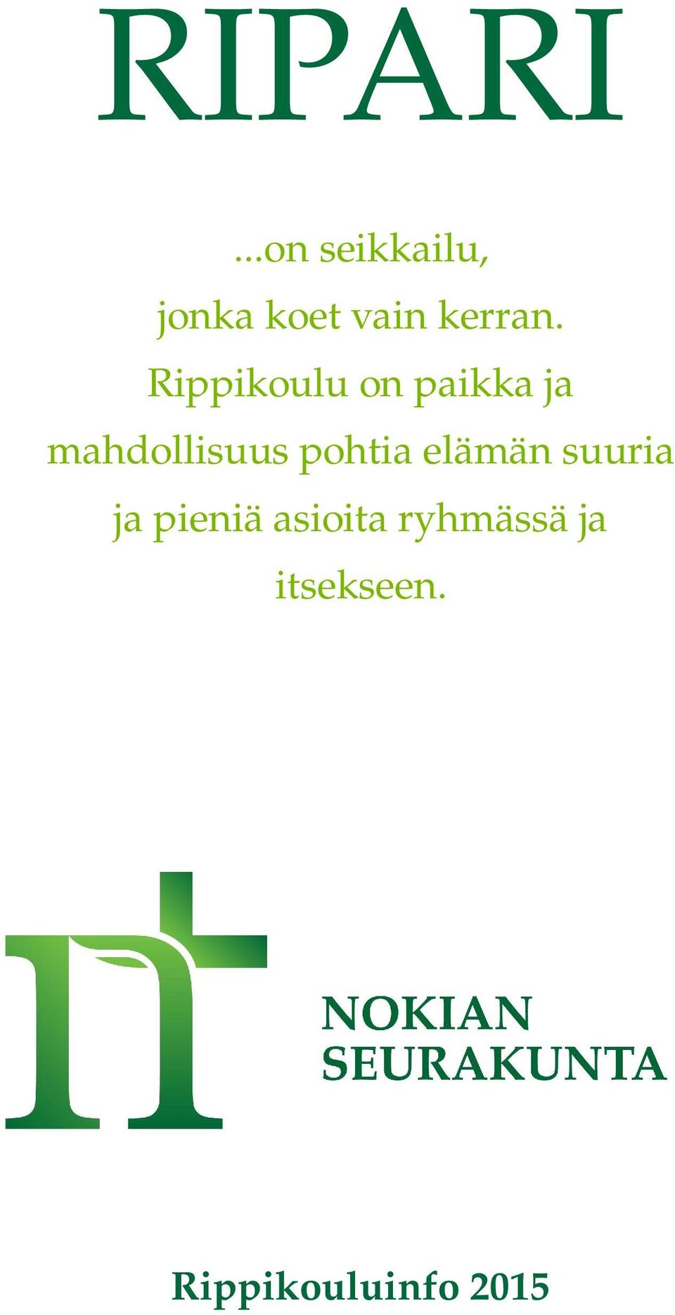 Rippikoulu on paikka ja mahdollisuus