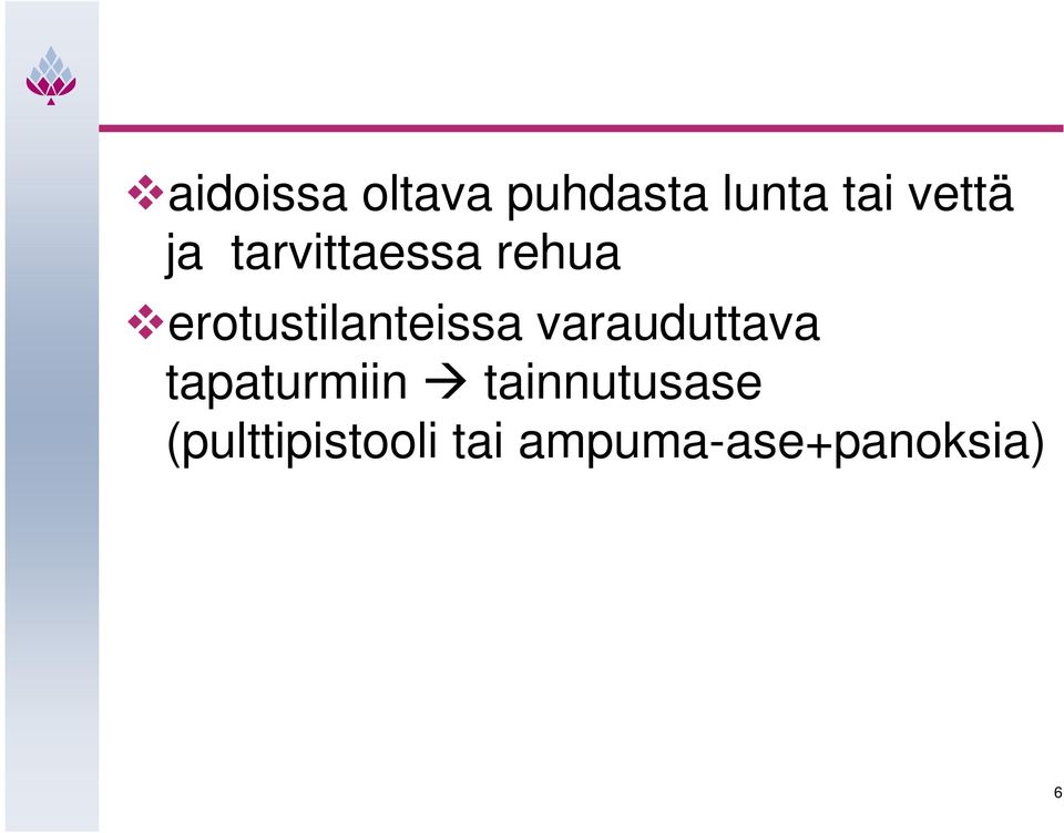 varauduttava tapaturmiin tainnutusase