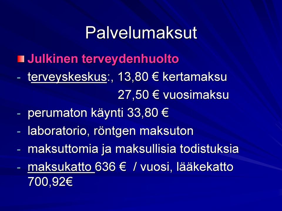 vuosimaksu - laboratorio, röntgen maksuton - maksuttomia