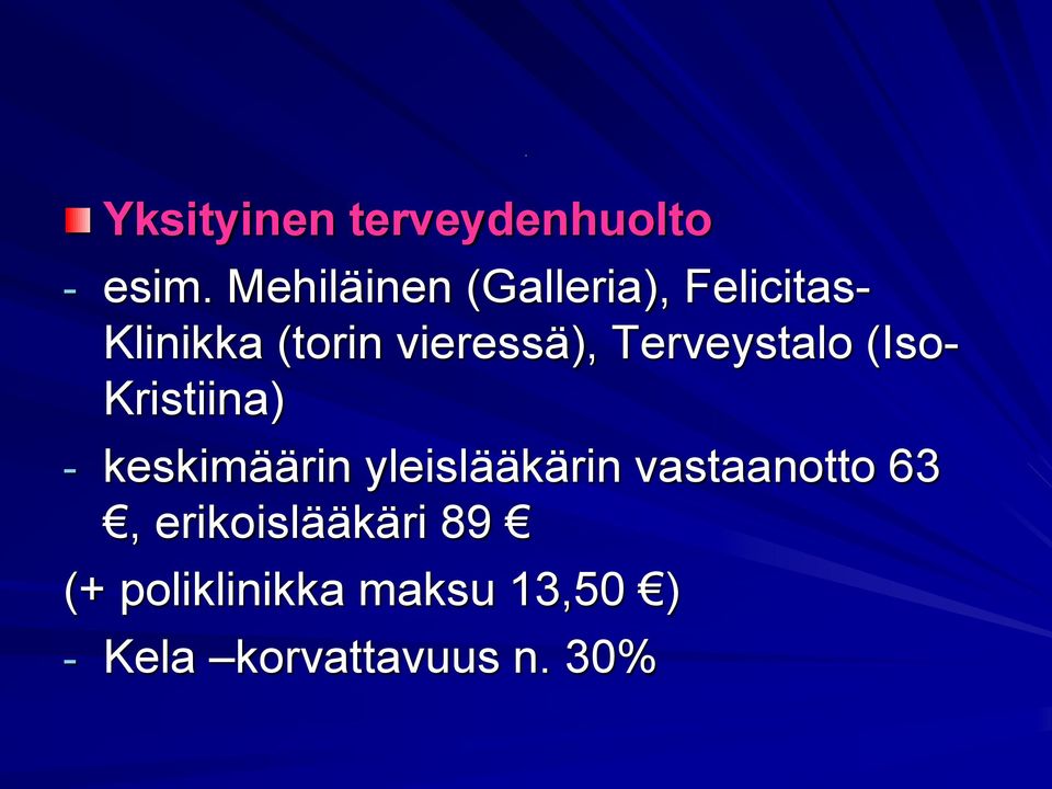 Terveystalo (Iso- Kristiina) - keskimäärin yleislääkärin