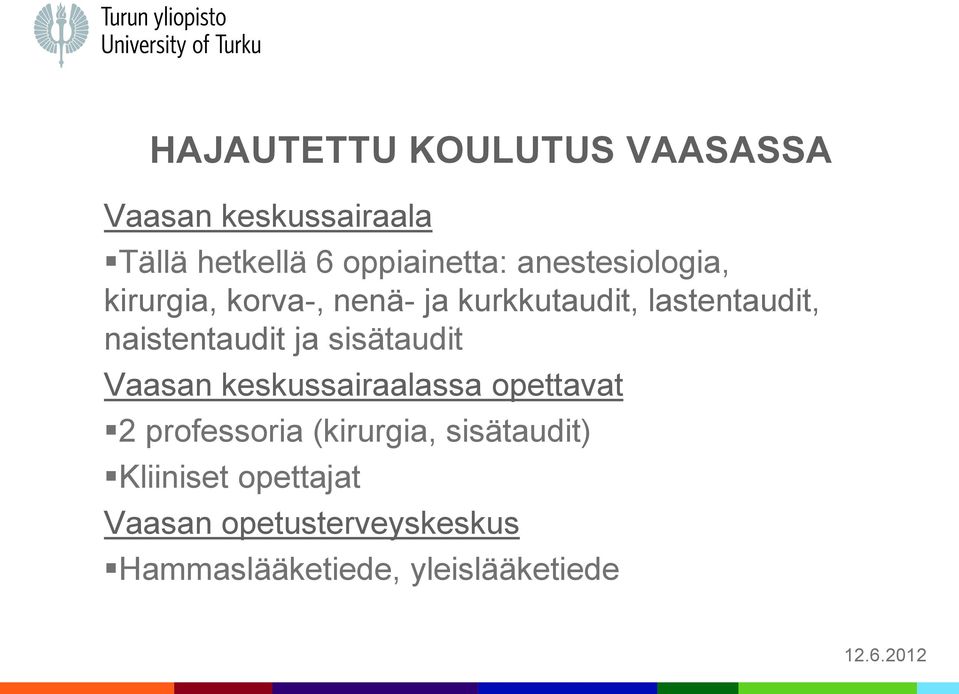 naistentaudit ja sisätaudit Vaasan keskussairaalassa opettavat 2 professoria