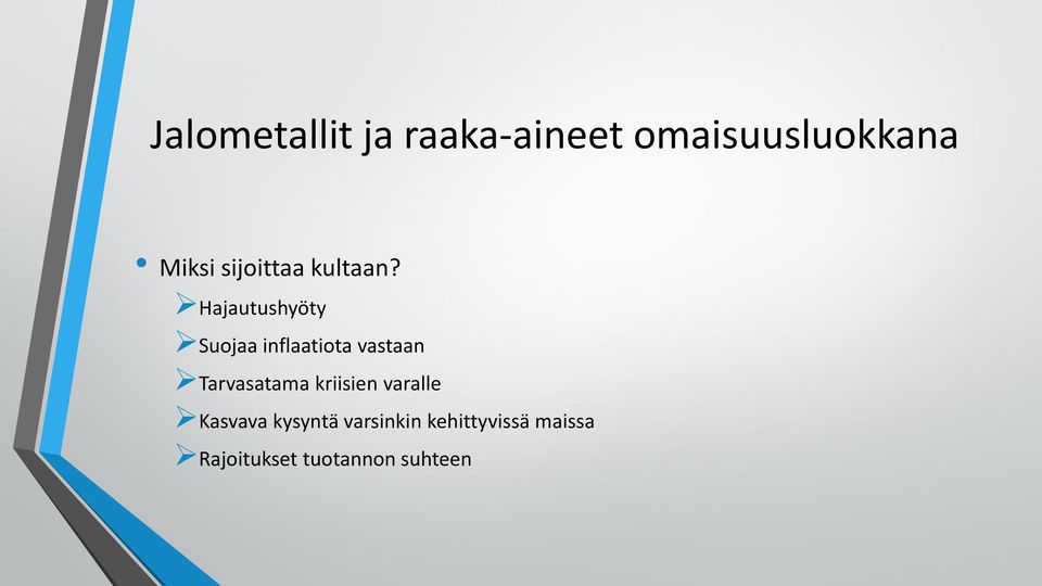 Tarvasatama kriisien varalle Kasvava