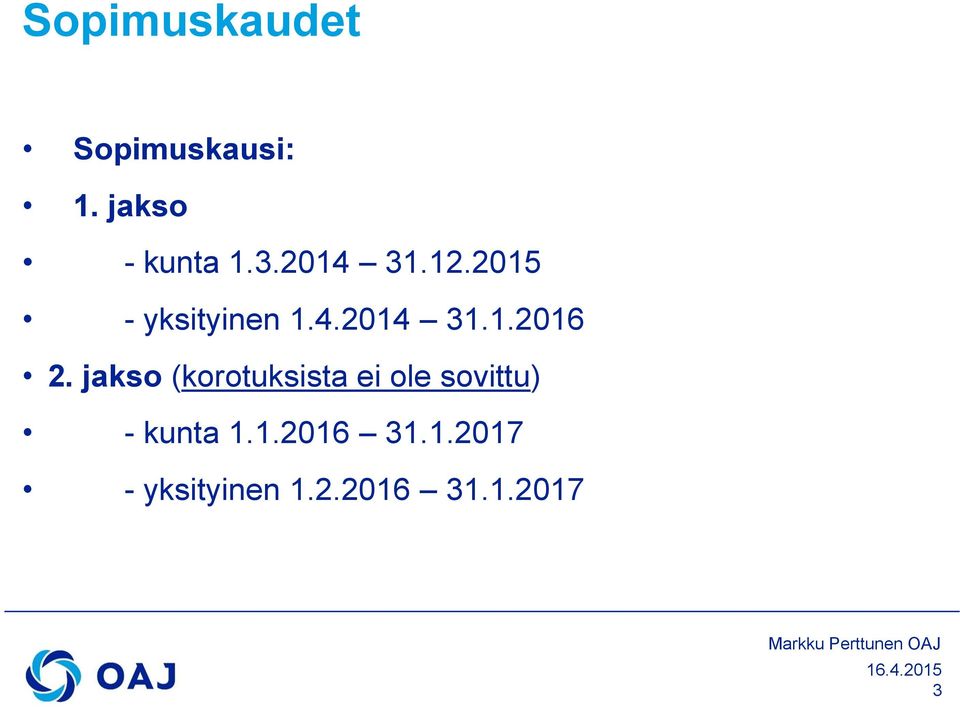 jakso (korotuksista ei ole sovittu) - kunta 1.1.2016 31.