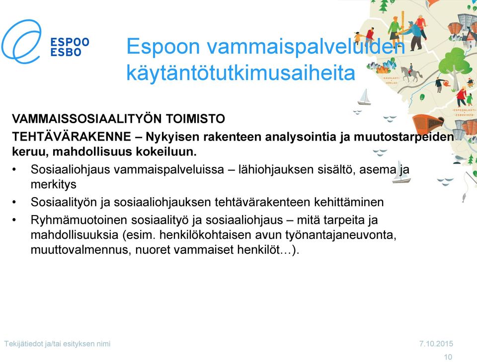 Sosiaaliohjaus vammaispalveluissa lähiohjauksen sisältö, asema ja merkitys Sosiaalityön ja sosiaaliohjauksen