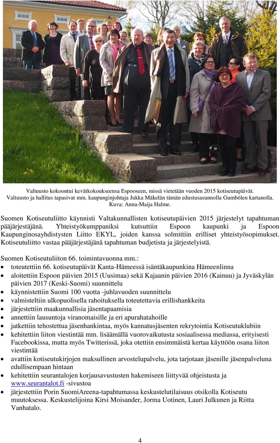 Suomen Kotiseutuliitto käynnisti Valtakunnallisten kotiseutupäivien 2015 järjestelyt tapahtuman pääjärjestäjänä.