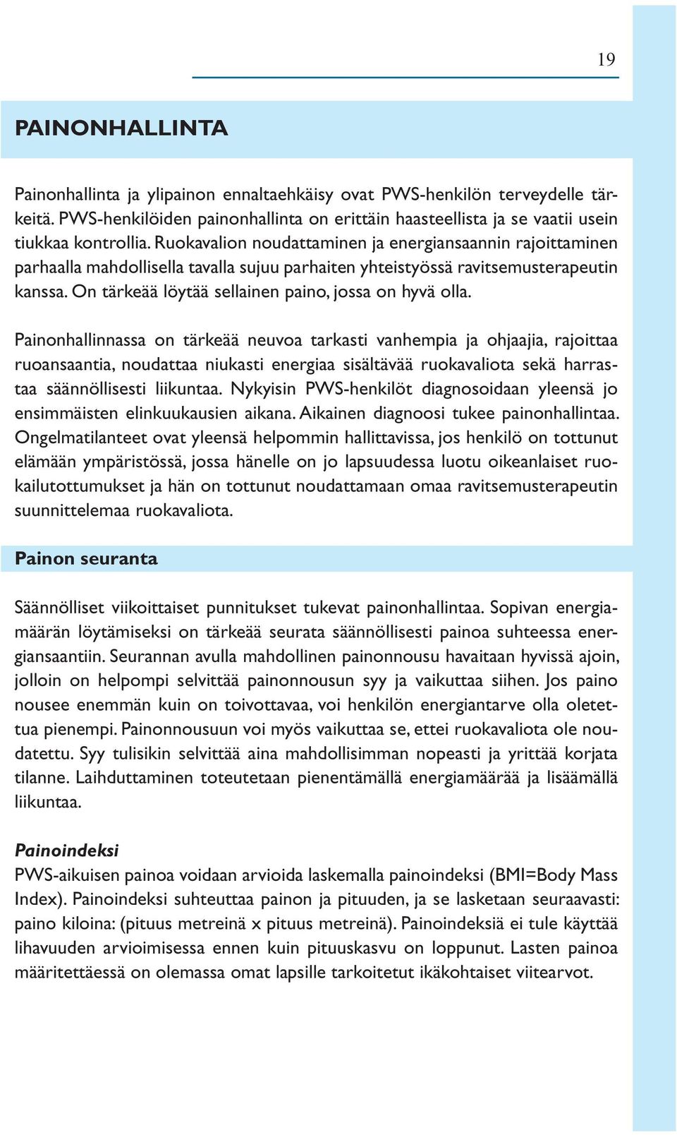 On tärkeää löytää sellainen paino, jossa on hyvä olla.