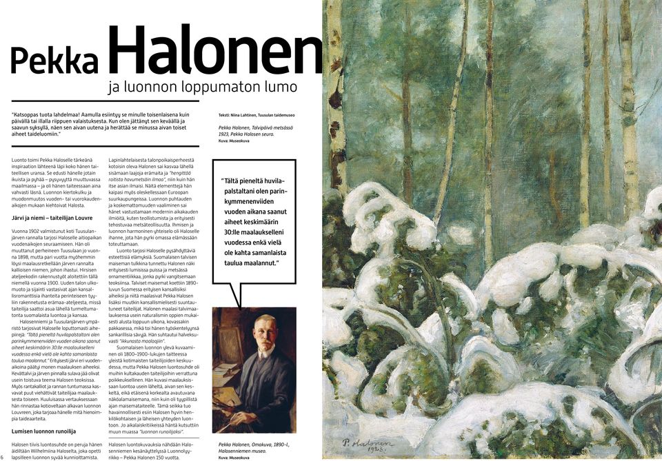 Teksti: Niina Lahtinen, Tuusulan taidemuseo Pekka Halonen, Talvipäivä metsässä 1923, Pekka Halosen seura.