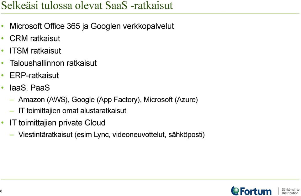 (AWS), Google (App Factory), Microsoft (Azure) IT toimittajien omat alustaratkaisut IT