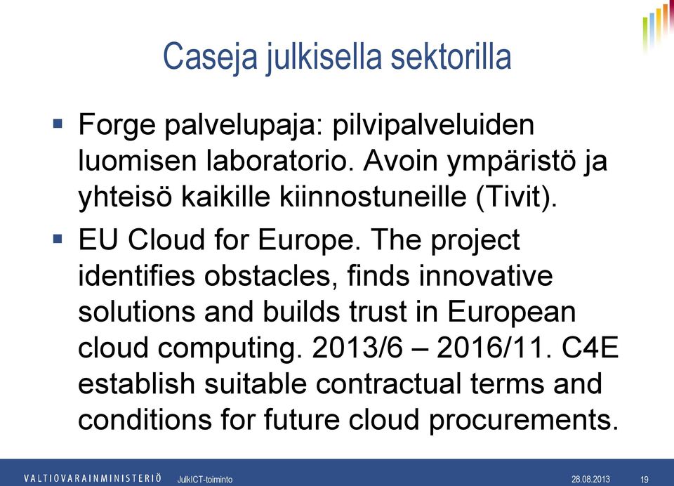 The project identifies obstacles, finds innovative solutions and builds trust in European cloud
