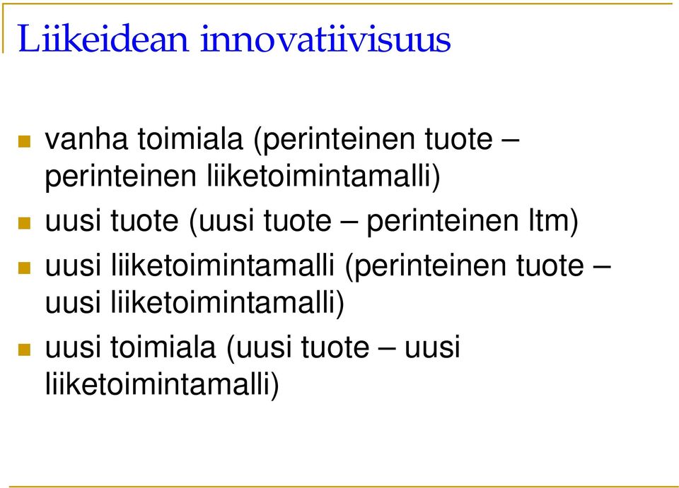 perinteinen ltm) uusi liiketoimintamalli (perinteinen tuote