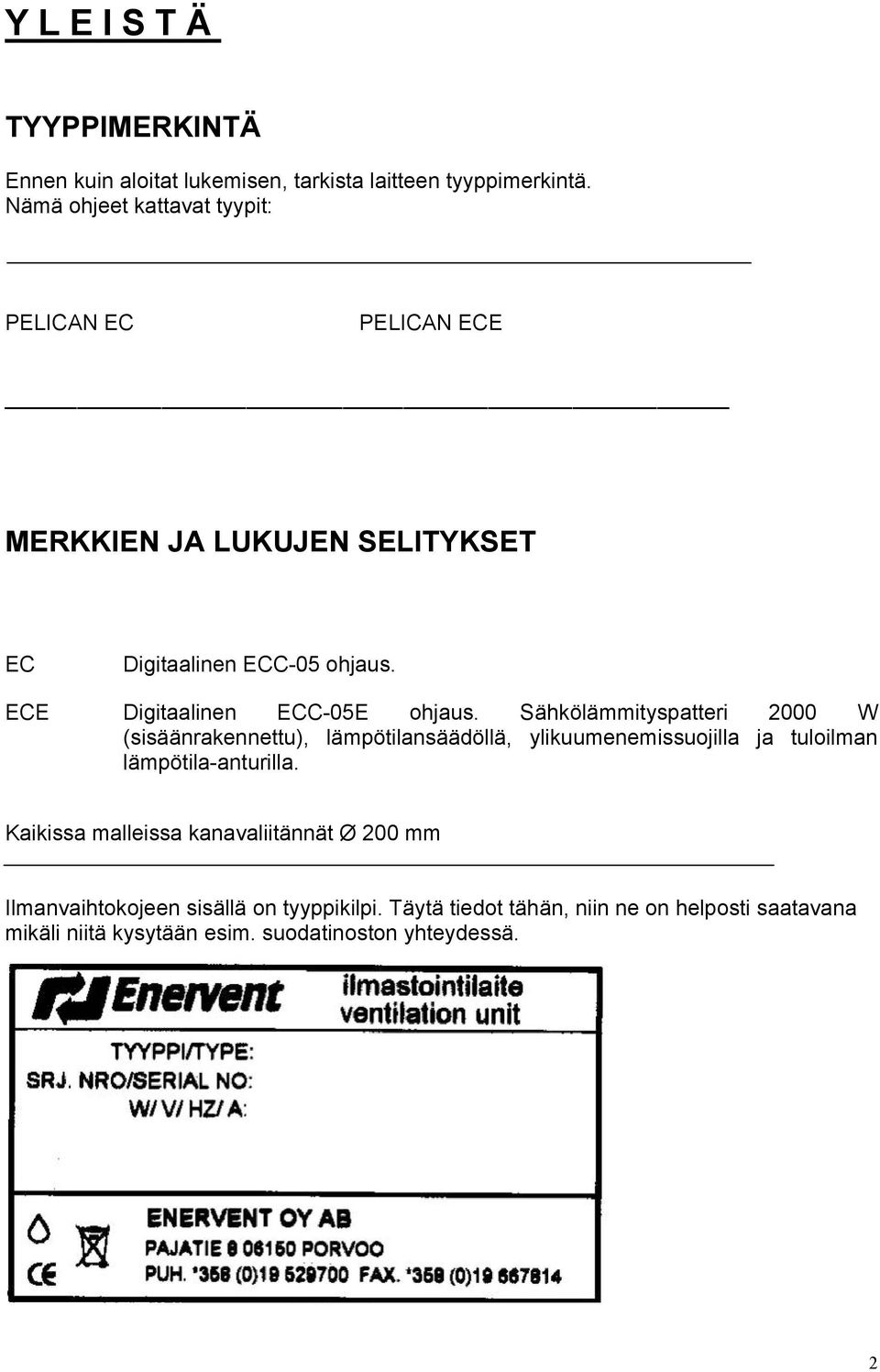 ECE Digitaalinen ECC-05E ohjaus.