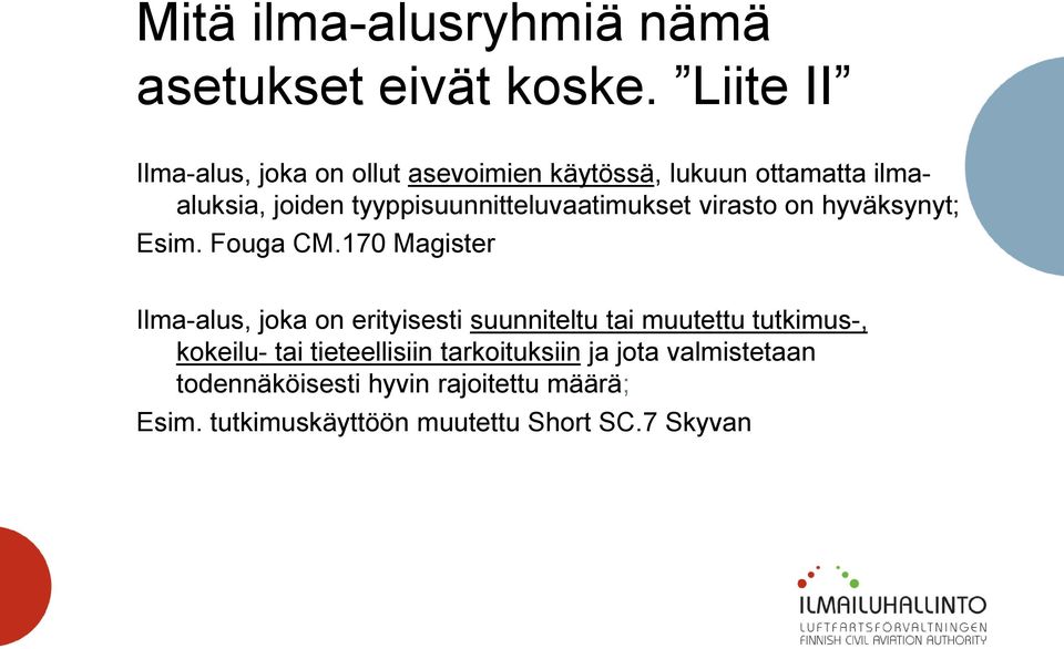 tyyppisuunnitteluvaatimukset virasto on hyväksynyt; Esim. Fouga CM.