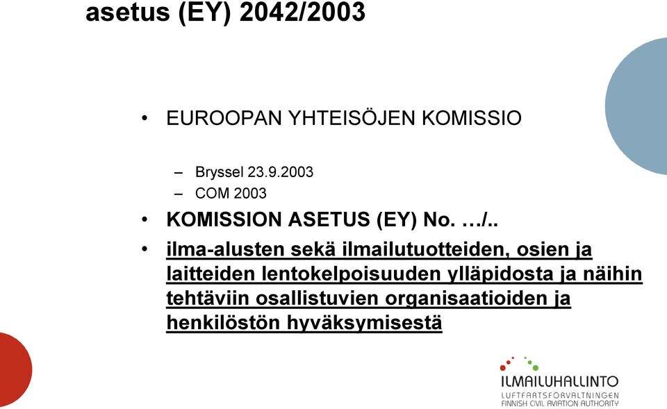 . ilma-alusten sekä ilmailutuotteiden, osien ja laitteiden