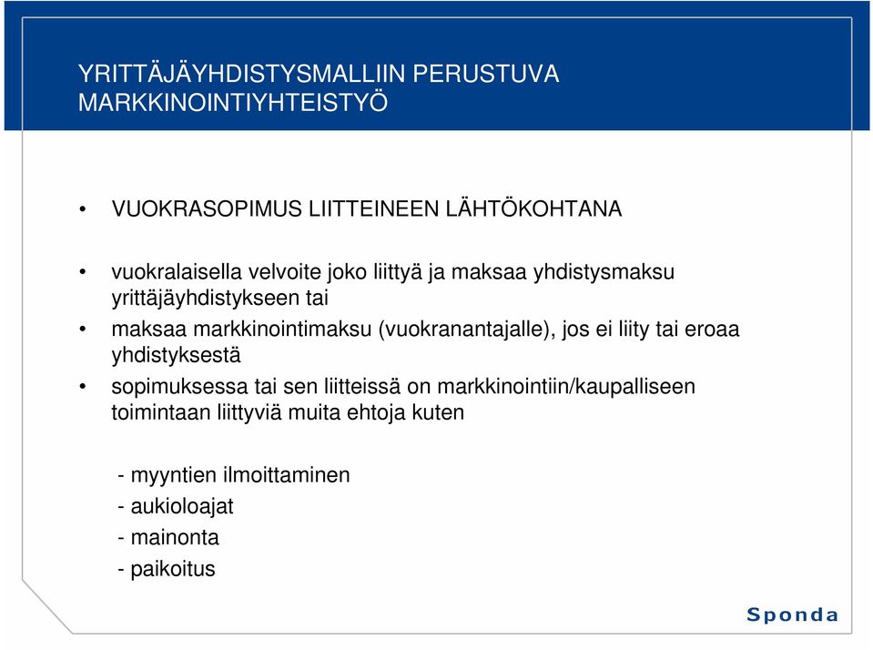 markkinointimaksu (vuokranantajalle), jos ei liity tai eroaa yhdistyksestä sopimuksessa tai sen liitteissä