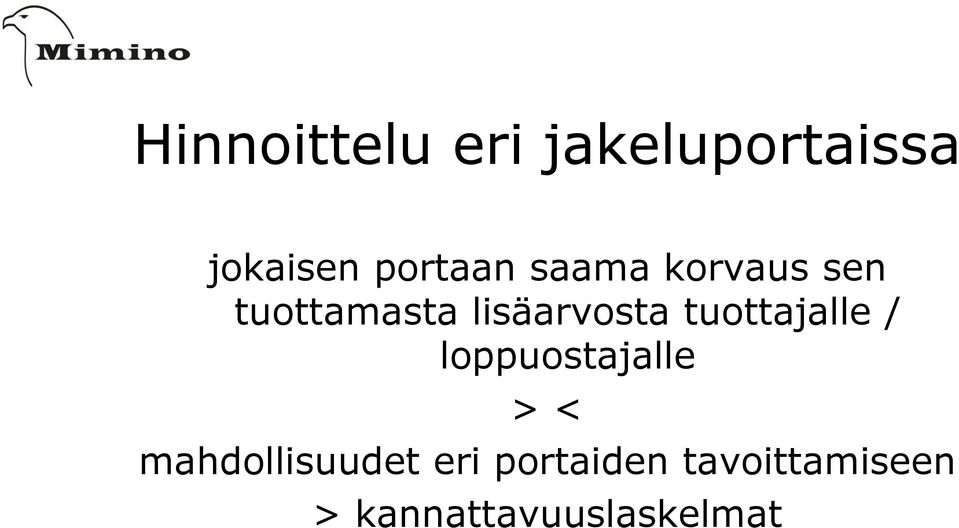 lisäarvosta tuottajalle / loppuostajalle > <