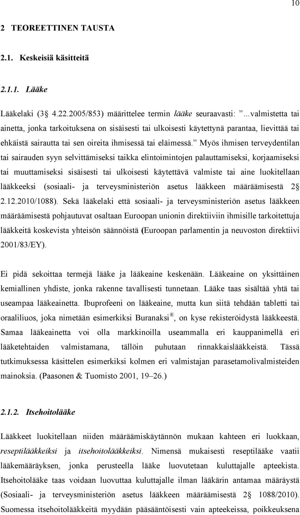 ihmisessä tai eläimessä.
